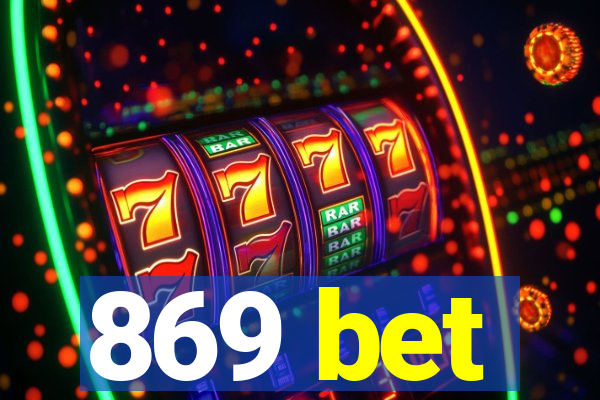 869 bet